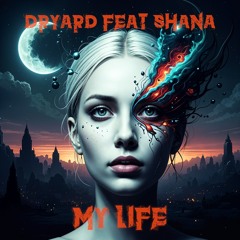 My Life (Dryard Feat. Shana) Undergroundtekno Release