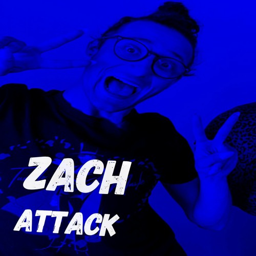 ZACH ATTACK