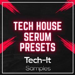 TIS091 Tech It Samples - Tech House Serum Presets