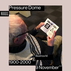Noods | Pressure Dome w/Beatrice M. | 09.11.2023