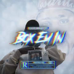 RoadRunninPopp - Box Em In