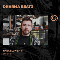 DHARMA BEATZ | Nada Flow Ep. 11 | 27/10/2024