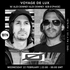 Voyage de Lux with Alex Downey & Ø [Phase] - 23.02.2023
