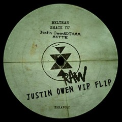 Smack Yo' (Beltran) X MATTE (Justin Owen, D'JAMM)  [Justin Owen VIP Flip]