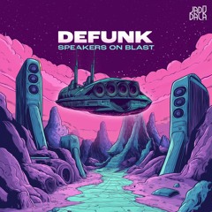 Defunk - Speakers on Blast (JADŪ253)