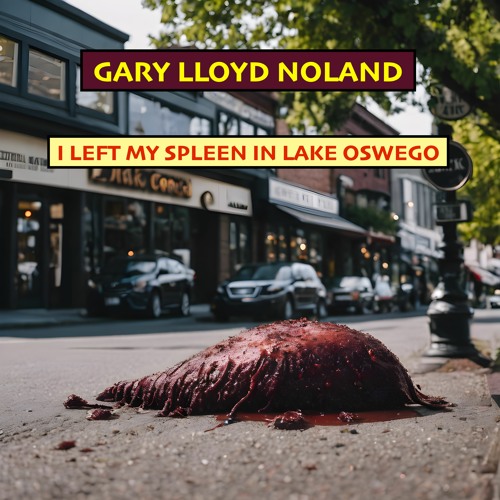 I LEFT MY SPLEEN IN LAKE OSWEGO