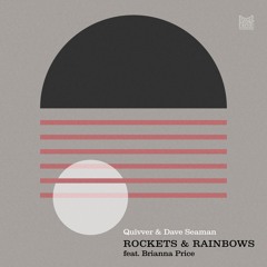 Quivver & Dave Seaman - Rockets & Rainbows feat. Brianna Price