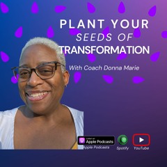 Plant Your Seeds of Transformation