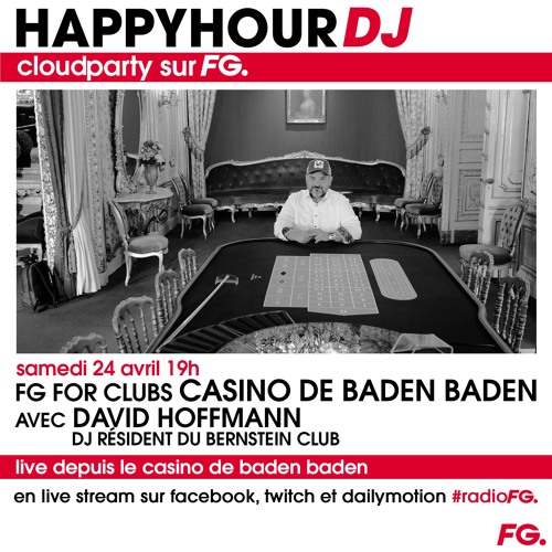 FG FOR CLUBS 24.04.2021 CASINO BADEN - BADEN AVEC DAVID HOFFMANN DJ RESIDENT DU BERNSTEIN CLUB