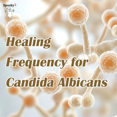 Candida Albicans Cleanse with Frequencies |  Frequencies Healing & Detox | Gut & Immunity