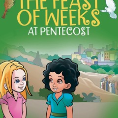PDF book Zoe Discovers the Feast of Weeks at Pentecost: Shavuot for Kids Book: Understanding Pen