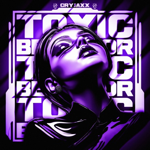 CryJaxx - Toxic Behavior