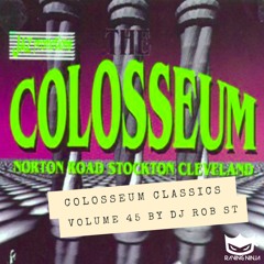 The Colosseum Classics Vol 45 by Dj Rob ST (with Free DL & Tracklist in Description)