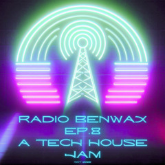 Radio Benwax Ep. 8. - A Tech House Jam