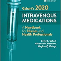 FREE PDF √ Gahart's 2020 Intravenous Medications - E-Book: A Handbook for Nurses and