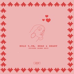 Hold YoUHr Head & Heart (Juizzed Blend Edit)[DOWNLOAD-LINK IN DESCRIPTION]