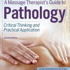 [PDF] A Massage Therapist's Guide to Pathology: Critical Thinking and