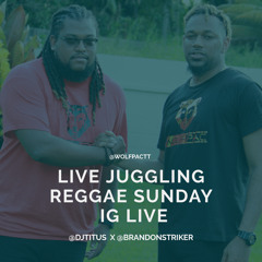 REGGAE SUNDAY LIVE IG - FT @DJTITUS