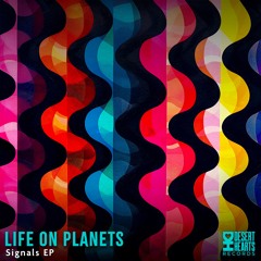 Life on Planets - Signals (Byron The Aquarius Remix)
