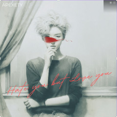 Hate you but Love you