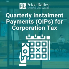 Quarterly Instalment Payments (QIPs) For Corporation Tax