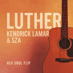 🎧 Luther – Kendrick Lamar & SZA (Neo Soul Flip) Instrumental Remastered