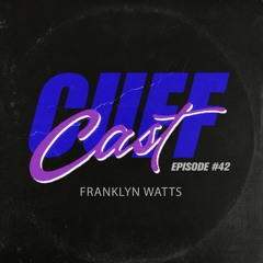 CUFF Cast 042 - Franklyn Watts