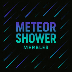 MerBleS - Meteor Shower