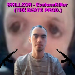 SKILLZOR - EveloneKiller BEAT