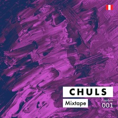 Mixtape 001 | Chuls