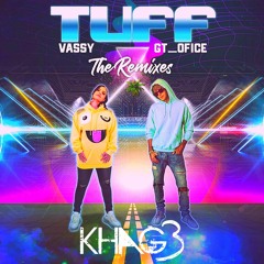 VASSY, GT Ofice - Tuff (KHAG3 Remix)