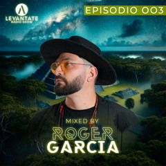 LEVANTATE RADIO SHOW Mixed By Roger Garcia Ep. 003 (AfroLatin & AfroHouse)