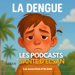 La Dengue : 3 choses à retenir !