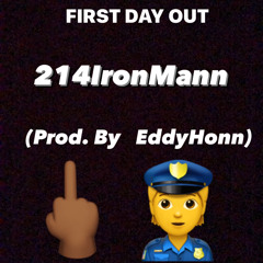 214IronMann - First Day Out (Prod by. EddyHonn)