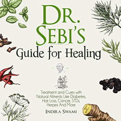 download EPUB 📨 Dr. Sebi’s Guide for Healing: Treatments and Cures for Aliments Like