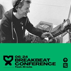 06/24 Breakbeat Conference feat. DJ Brada