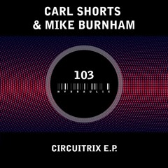 Hydraulix 103 - Carl Shorts & Mike Burnham