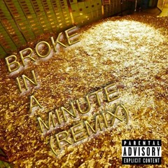 Broke In A Minute (Remix)