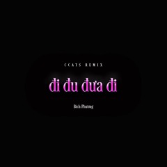 Đi Đu Đưa Đi - Bích Phương ( CCATS Remix)