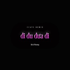 Đi Đu Đưa Đi - Bích Phương ( CCATS Remix)