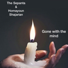 The Sepanta & Homayoun Shajarian - Gone with the mind