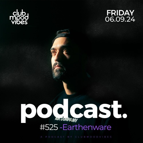 Club Mood Vibes Podcast #525 ─ Earthenware