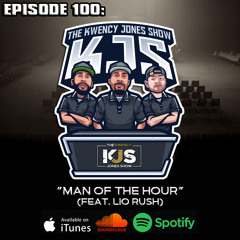 KJS | Episode 100 - "Man Of The Hour" (feat. Lio Rush)