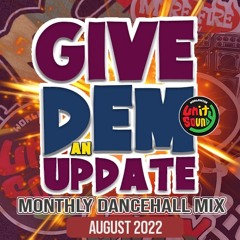 Unity Sound - Give Dem An Update Aug 2022 - Monthly Dancehall Mix