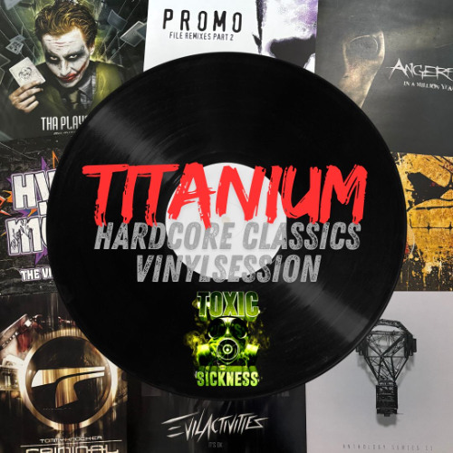TITANIUM / HARDCORE CLASSICS ON TOXIC SICKNESS / MARCH / 2025