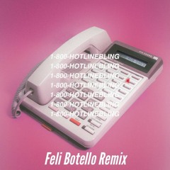 Drake - Hotline Bling (Feli Botello Remix)