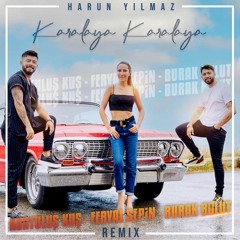 Kurtuluş Kuş & Feryal Sepin & Burak Bulut - Karalaya Karalaya (Harun Yılmaz Remix)