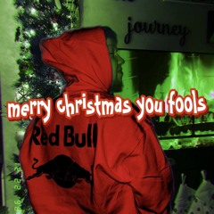 merry christmas you fools