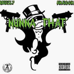 Nunna That 8beezly x Binjuggin