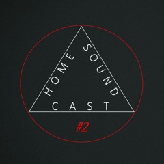 Homesoundcast #2